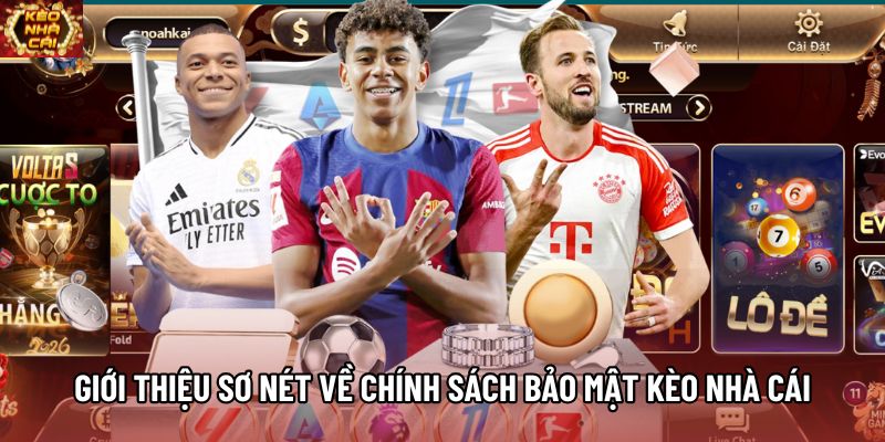 Giới thiệu sơ nét về chính sách bảo mật Kèo Nhà Cái Giới thiệu sơ nét về chính sách bảo mật Kèo Nhà Cái