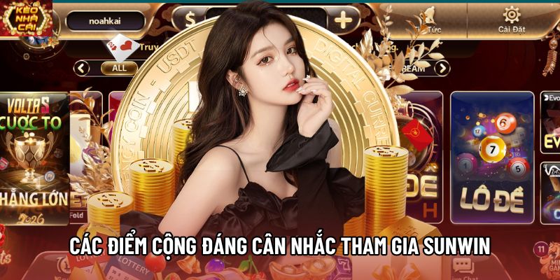 Các điểm cộng đáng cân nhắc tham gia Sunwin Các điểm cộng đáng cân nhắc tham gia Sunwin