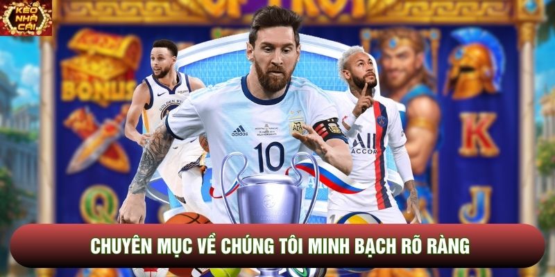 Chuyên mục về chúng tôi minh bạch rõ ràng Chuyên mục về chúng tôi minh bạch rõ ràng